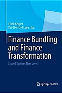 Finance Bundling and Finance Transformation: Shared Services Next Level (Paperback)
