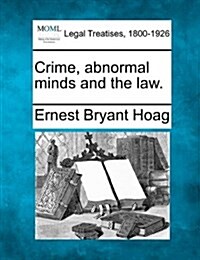 Crime, Abnormal Minds and the Law. (Paperback)