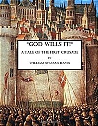 God Wills It!: A Tale of the First Crusade (Paperback)