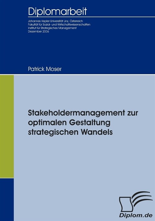 Stakeholdermanagement Zur Optimalen Gestaltung Strategischen Wandels (Paperback)