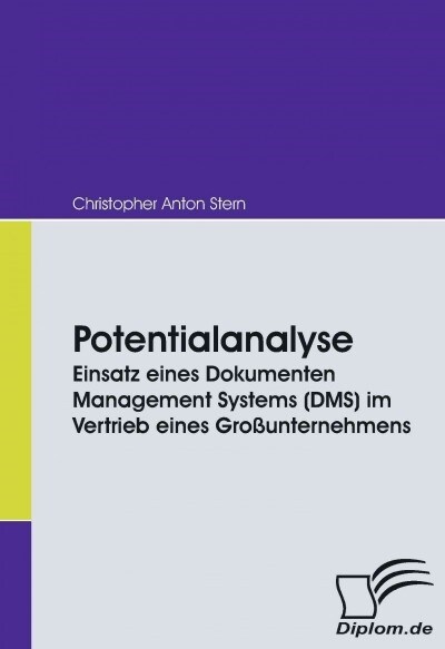 Potentialanalyse: Einsatz eines Dokumenten Management Systems (DMS) im Vertrieb eines Gro?nternehmens (Paperback)