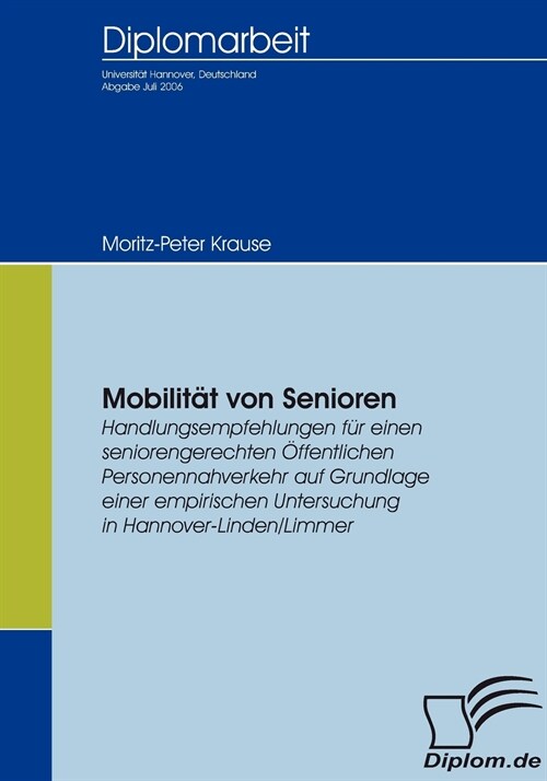 Mobilit? von Senioren: Handlungsempfehlungen f? einen seniorengerechten ?fentlichen Personennahverkehr auf Grundlage einer empirischen Unte (Paperback)