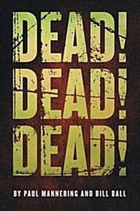 Dead! Dead! Dead! (Paperback)