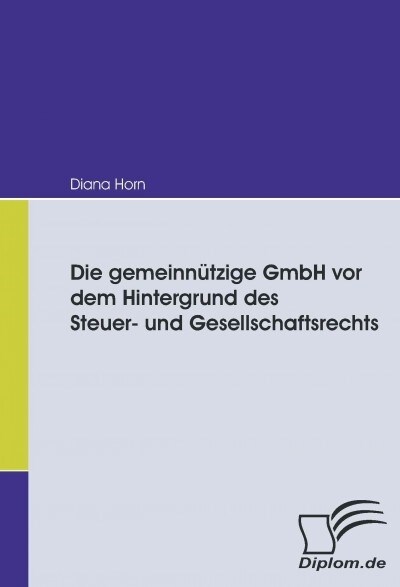 Die gemeinn?zige GmbH vor dem Hintergrund des Steuer- und Gesellschaftsrechts (Paperback)