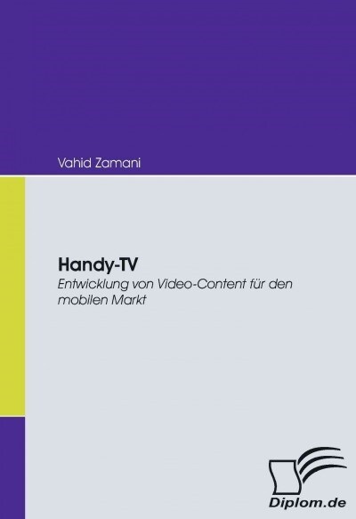 Handy-TV: Entwicklung von Video-Content f? den mobilen Markt (Paperback)