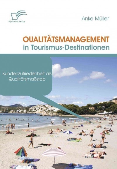 Qualit?smanagement in Tourismus-Destinationen: Kundenzufriedenheit als Qualit?sma?tab (Paperback)