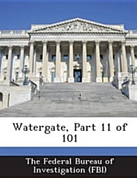 Watergate, Part 11 of 101 (Paperback)