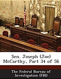 Sen. Joseph (Joe) McCarthy, Part 34 of 56 (Paperback)