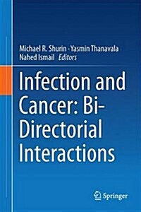 Infection and Cancer: Bi-Directorial Interactions (Hardcover, 2015)
