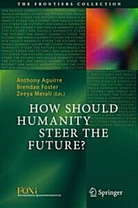How Should Humanity Steer the Future? (Hardcover, 2016)