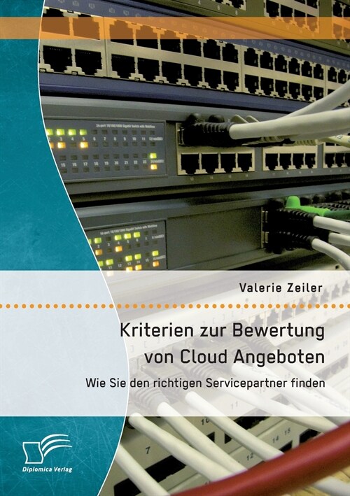 Kriterien Zur Bewertung Von Cloud Angeboten: Wie Sie Den Richtigen Servicepartner Finden (Paperback)