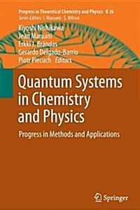 Quantum Systems in Chemistry and Physics: Progress in Methods and Applications (Paperback)