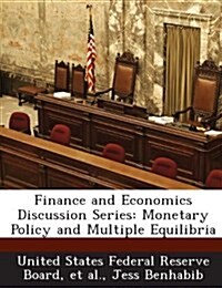 Finance and Economics Discussion Series: Monetary Policy and Multiple Equilibria (Paperback)