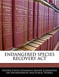 Endangered Species Recovery ACT (Paperback)