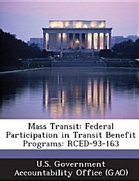 Mass Transit: Federal Participation in Transit Benefit Programs: Rced-93-163 (Paperback)