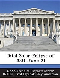 Total Solar Eclipse of 2001 June 21 (Paperback)