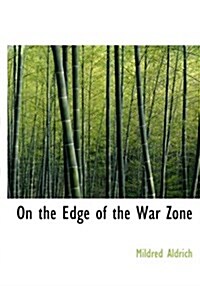 On the Edge of the War Zone (Paperback)