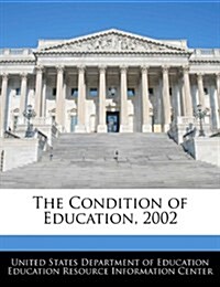 The Condition of Education, 2002 (Paperback)