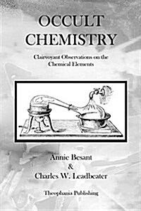 Occult Chemistry: Clairvoyant Observations on the Chemical Elements (Paperback)