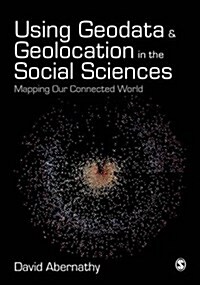 Using Geodata and Geolocation in the Social Sciences : Mapping Our Connected World (Paperback)
