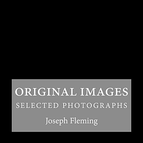 Original Images: Selected Photographs (Paperback)