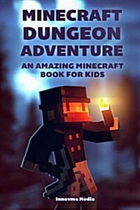 Minecraft Dungeon Adventure: An Amazing Minecraft Book for Kids (Paperback)