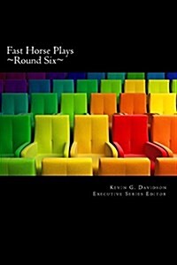 Fast Horse Plays, Round 6: A Collection of One Act Plays (Paperback)