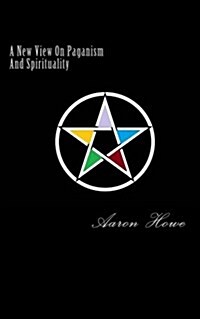 A New View on Paganism and Spirituality (Paperback)