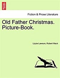 Old Father Christmas. Picture-Book. (Paperback)