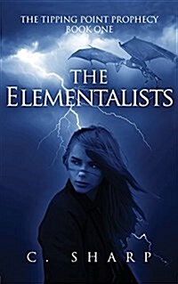 The Elementalists: The Tipping Point Prophecy: Book One (Paperback)