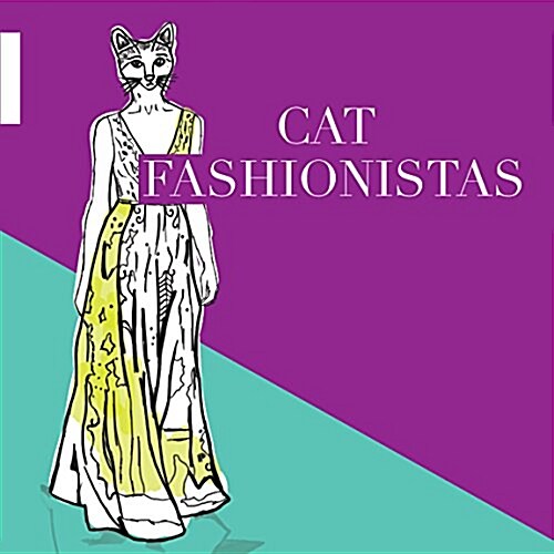 Cat Fashionistas: A Coloring Book for Lovers of Cats and Fashion (Paperback)