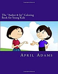 The Amber & Jet Coloring Book for Young Kids: Includes Full Storyline - Suitable for Children Ages 3-8 (Paperback)