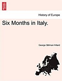 Six Months in Italy.Vol.I. (Paperback)