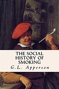 The Social History of Smoking (Paperback)