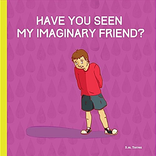 Have You Seen My Imaginary Friend? (Hardcover)