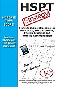 HSPT Test Strategy! Winning Multiple Choice Strategies for the High School Placement Test (Paperback)