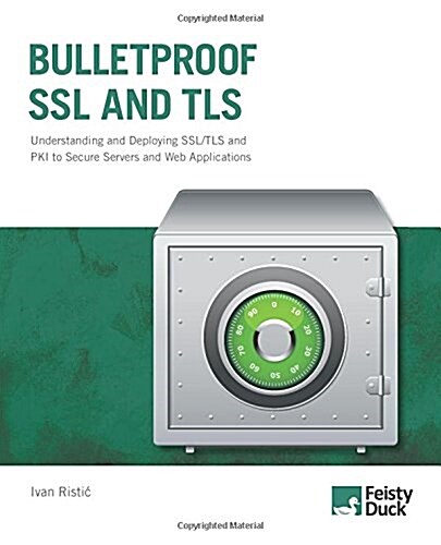 Bulletproof SSL and TLS : Understanding and Deploying SSL/TLS and PKI to Secure Servers and Web Applications (Paperback)