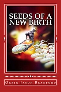 Seeds of a New Birth: A Genetic Engineering Science Fiction Thriller (Paperback)