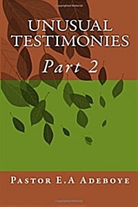 Unusual Testimonies: Part 2 (Paperback)