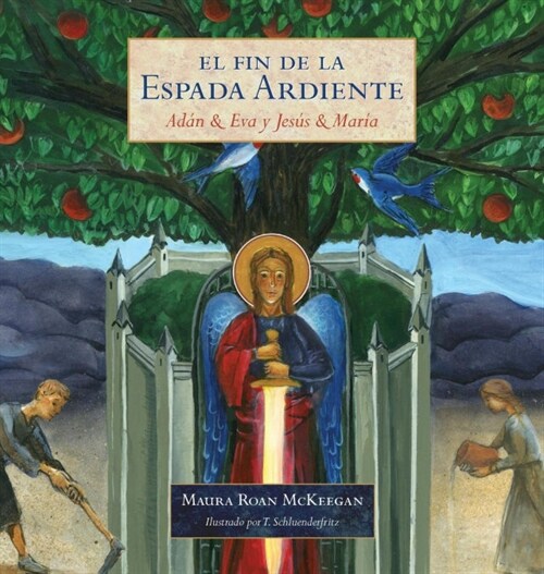 El Fin de La Espada Ardiente: Adan & Eva y Jesus & Maria (Hardcover)