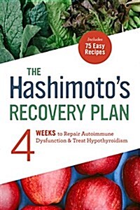 [중고] The Hashimotos 4-Week Plan: A Holistic Guide to Treating Hypothyroidism (Paperback)