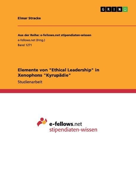 Elemente von Ethical Leadership in Xenophons Kyrup?ie (Paperback)