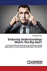 Enduring Understandings Whats the Big Idea? (Paperback)