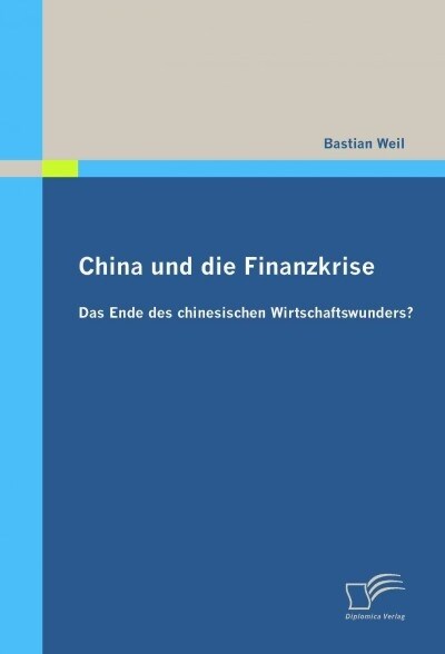 China Und Die Finanzkrise: Das Ende Des Chinesischen Wirtschaftswunders? (Paperback)