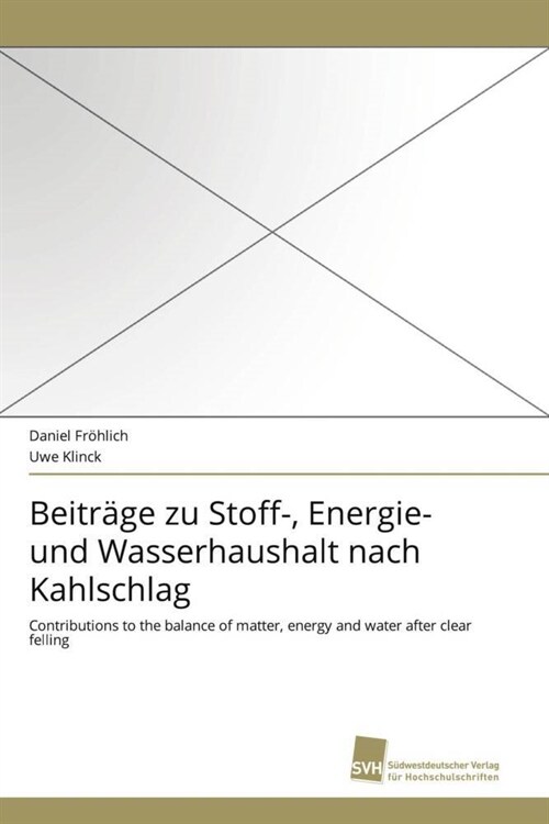 Beitr?e zu Stoff-, Energie- und Wasserhaushalt nach Kahlschlag (Paperback)