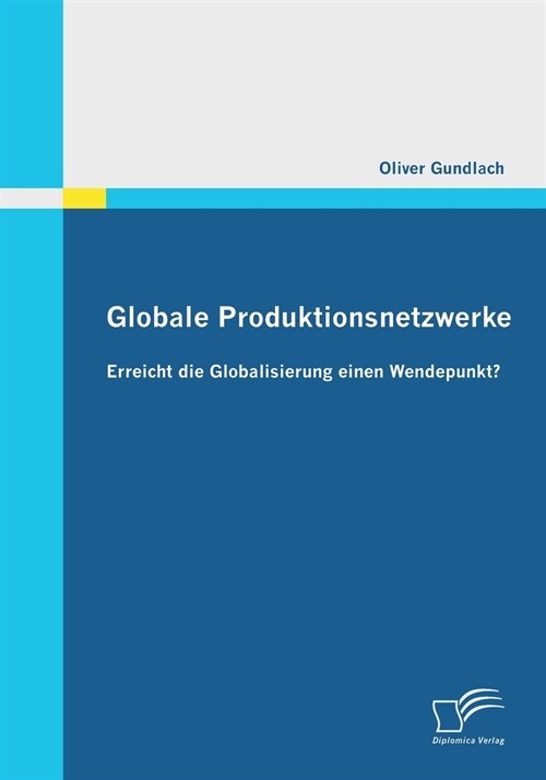 Globale Produktionsnetzwerke: Erreicht Die Globalisierung Einen Wendepunkt? (Paperback)