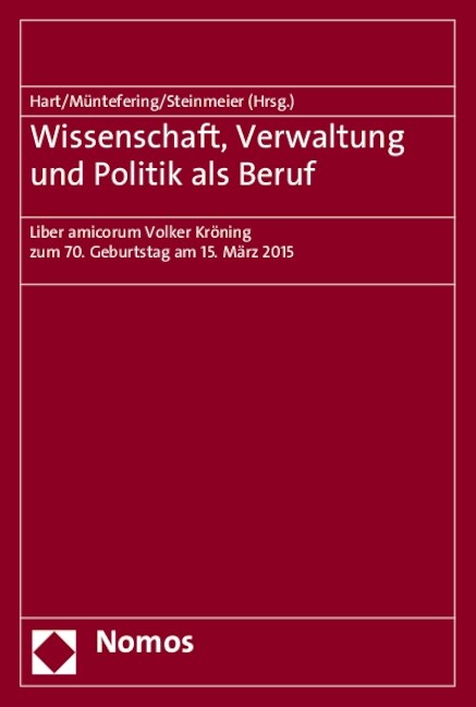Wissenschaft, Verwaltung Und Politik ALS Beruf: Liber Amicorum Volker Kroning Zum 70. Geburtstag Am 15. Marz 2015 (Paperback)