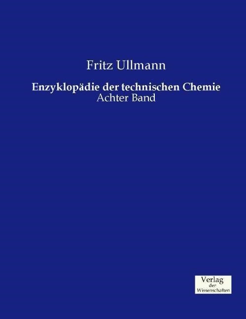 Enzyklop?ie der technischen Chemie: Achter Band (Paperback)