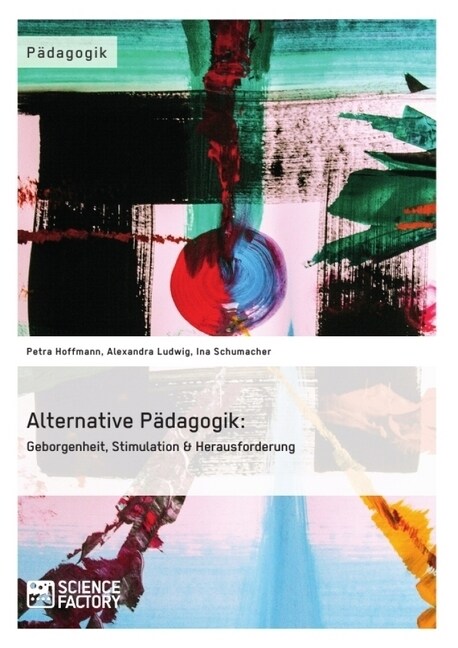 Alternative P?agogik: Geborgenheit, Stimulation & Herausforderung (Paperback)