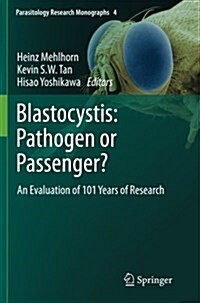 Blastocystis: Pathogen or Passenger?: An Evaluation of 101 Years of Research (Paperback)